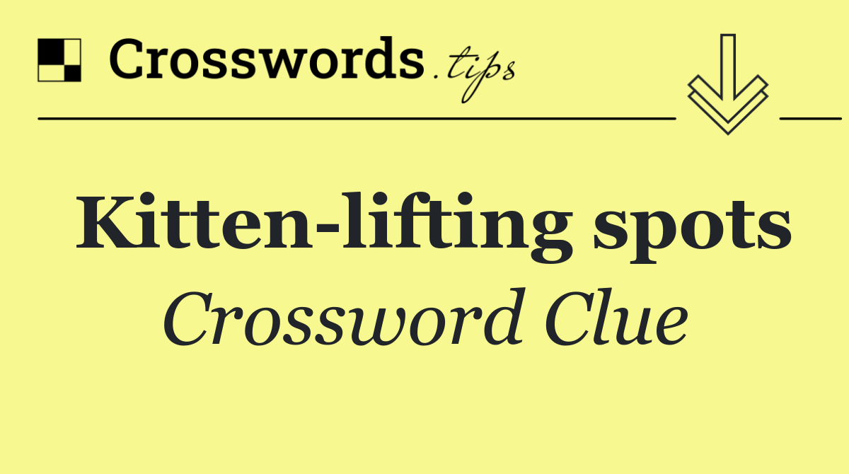 Kitten lifting spots