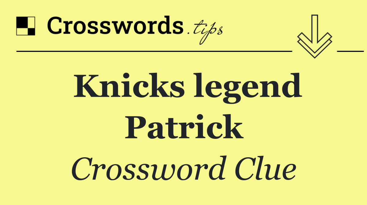 Knicks legend Patrick