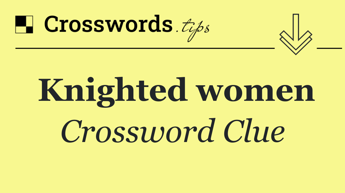 Knighted women