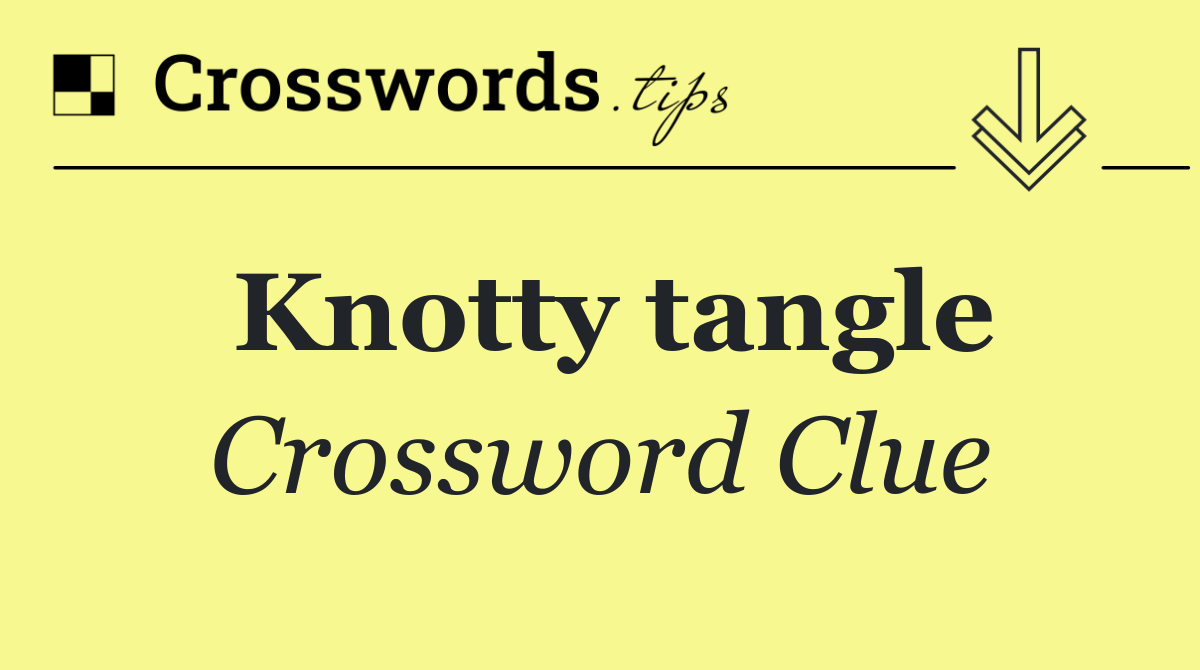 Knotty tangle