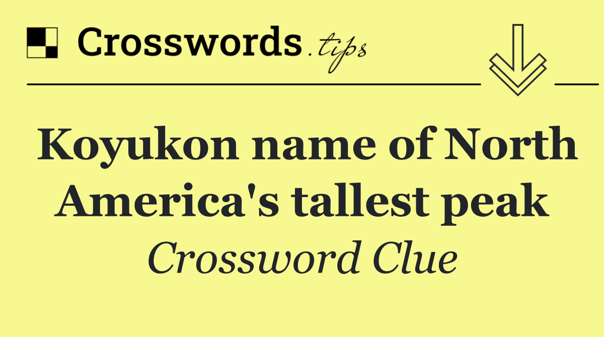Koyukon name of North America's tallest peak