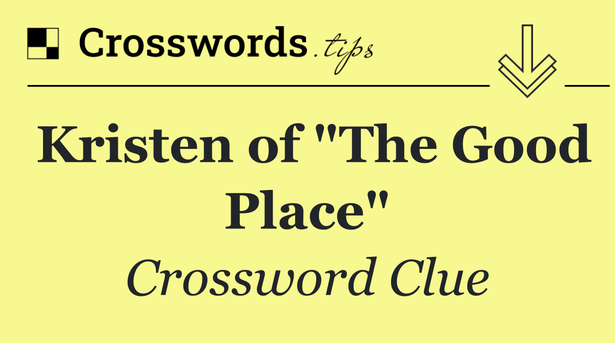 Kristen of "The Good Place"