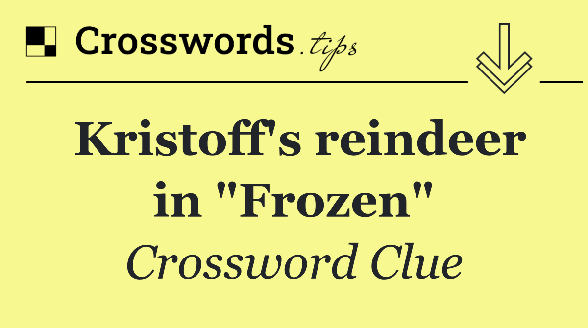 Kristoff's reindeer in "Frozen"