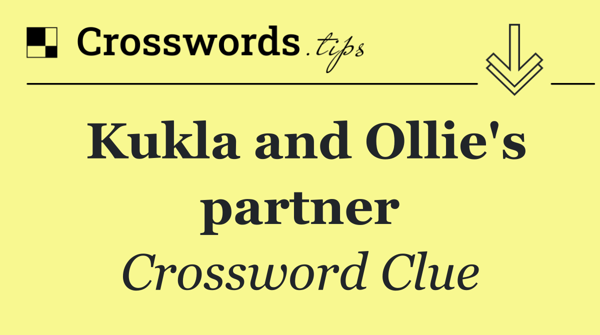 Kukla and Ollie's partner