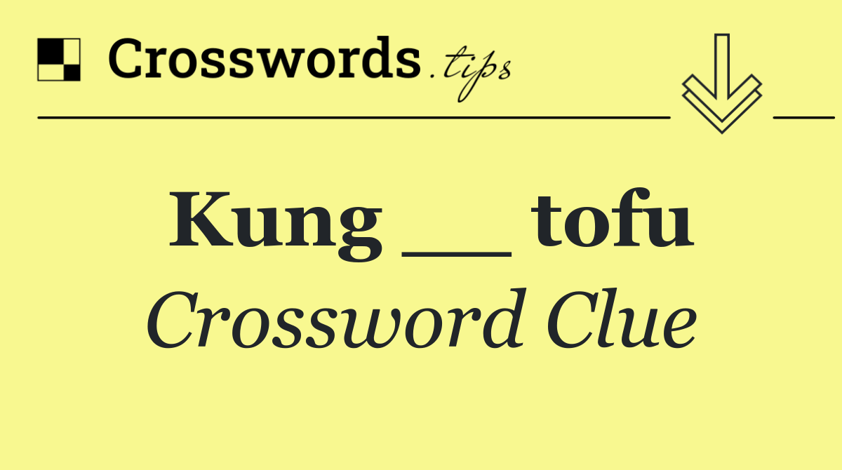 Kung __ tofu