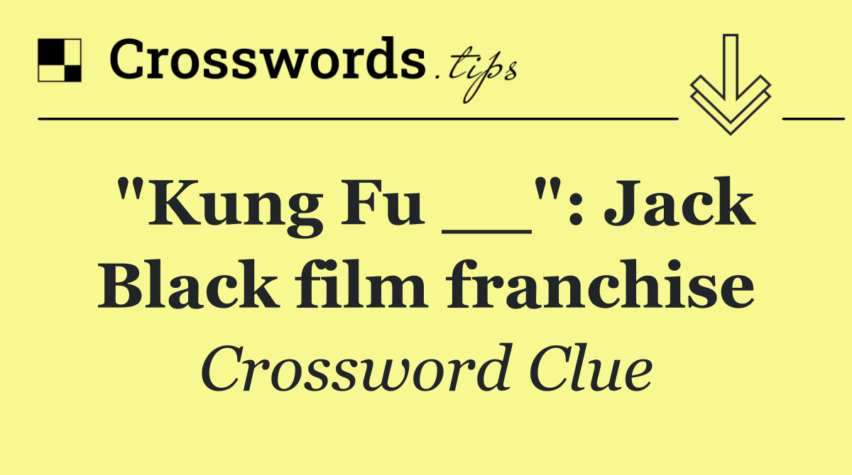 "Kung Fu __": Jack Black film franchise