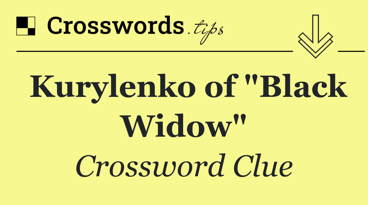 Kurylenko of "Black Widow"