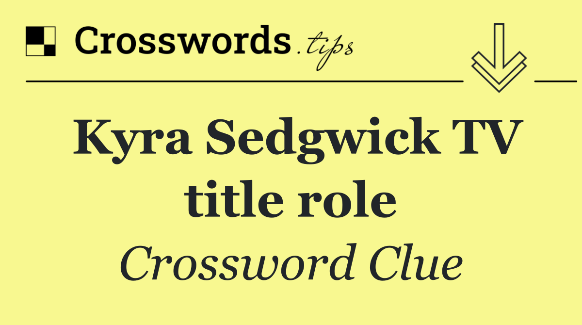 Kyra Sedgwick TV title role