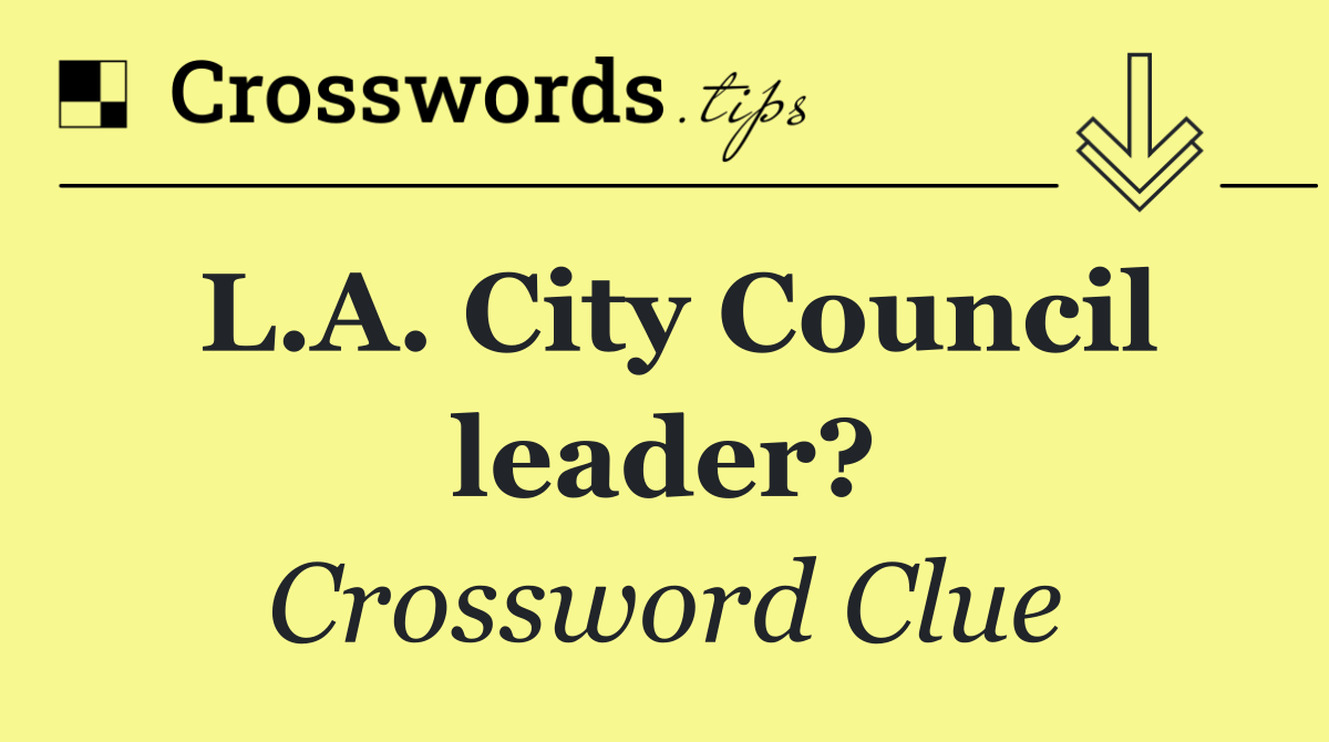 L.A. City Council leader?