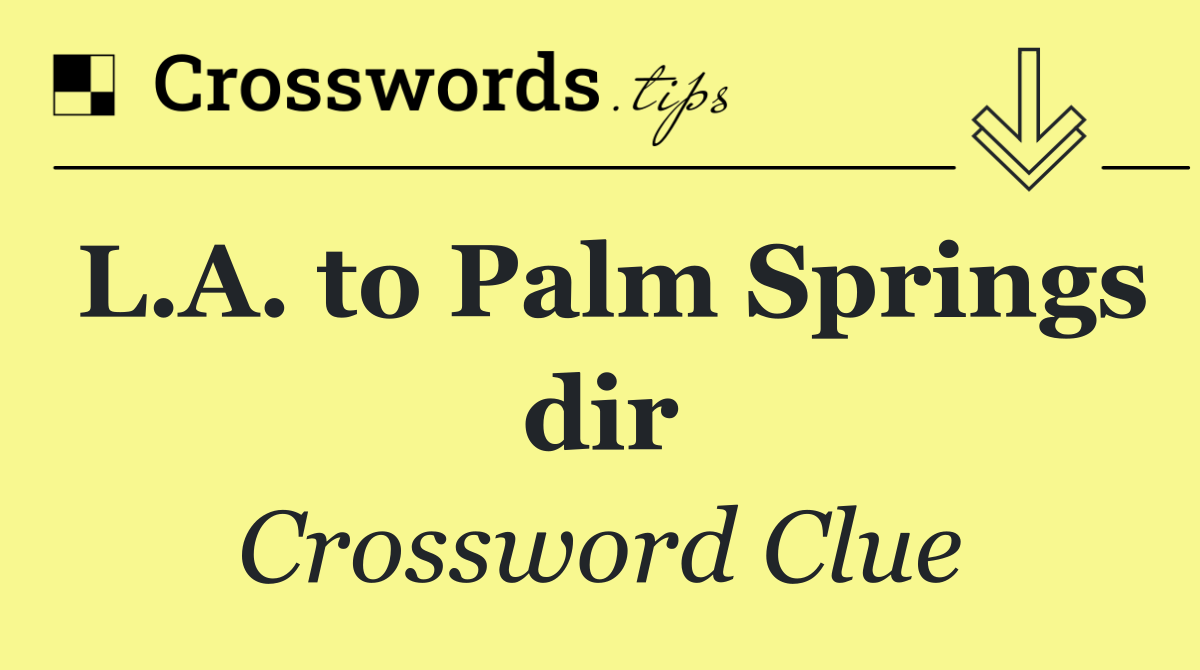 L.A. to Palm Springs dir