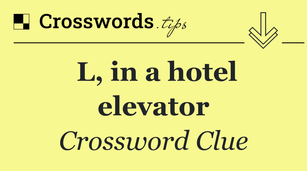L, in a hotel elevator