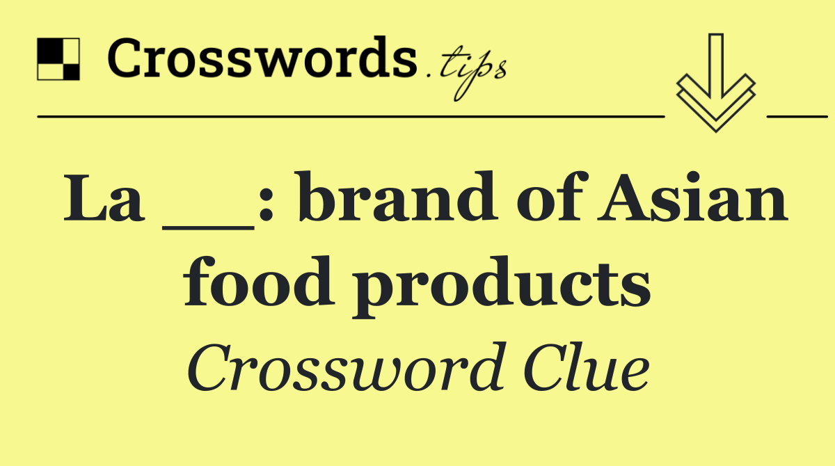 La __: brand of Asian food products