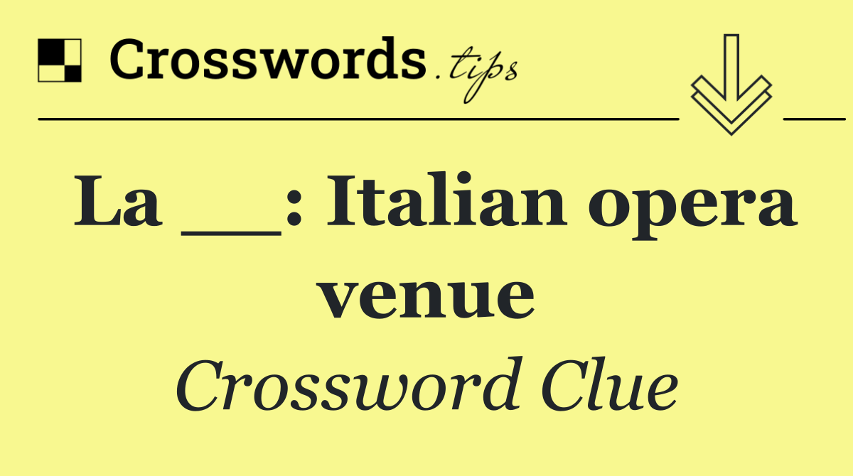 La __: Italian opera venue