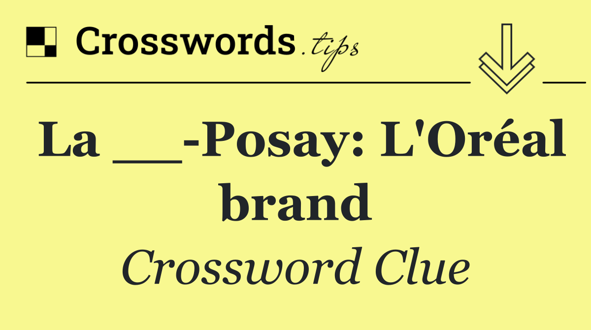 La __ Posay: L'Oréal brand