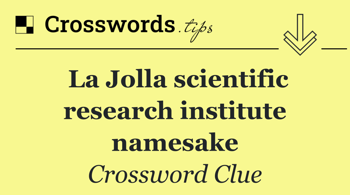 La Jolla scientific research institute namesake