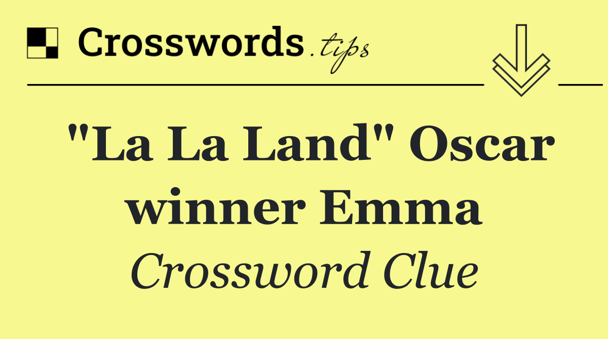 "La La Land" Oscar winner Emma