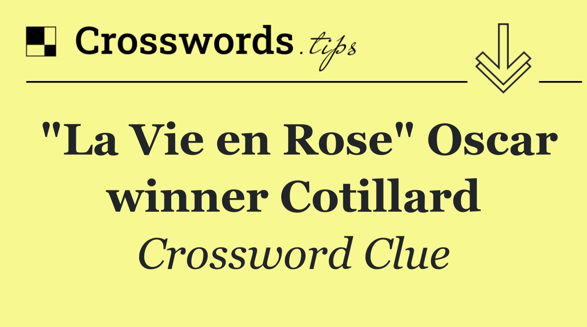 "La Vie en Rose" Oscar winner Cotillard
