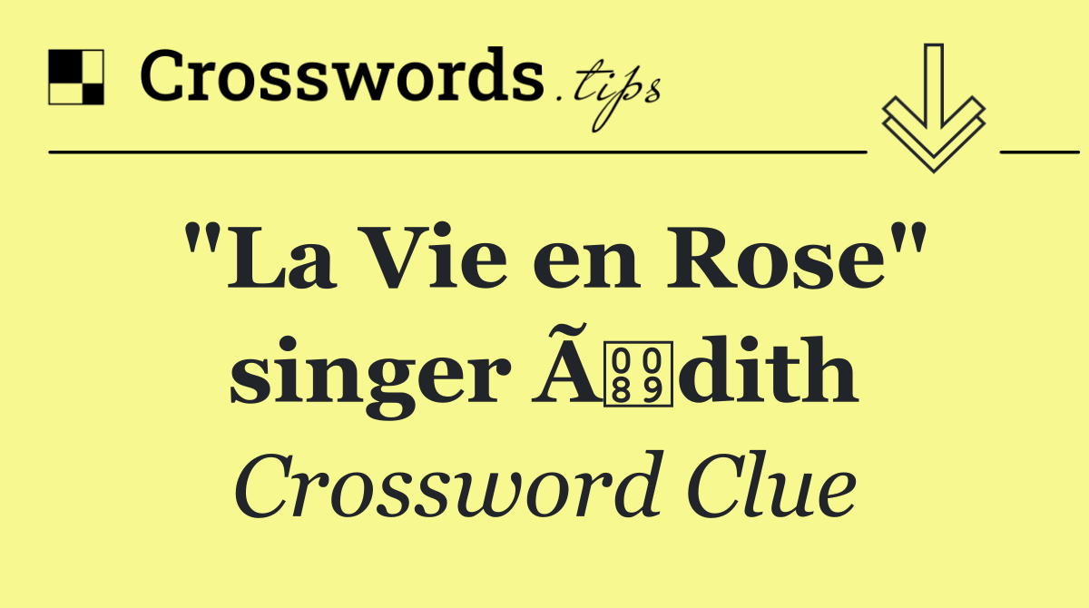 "La Vie en Rose" singer Ãdith