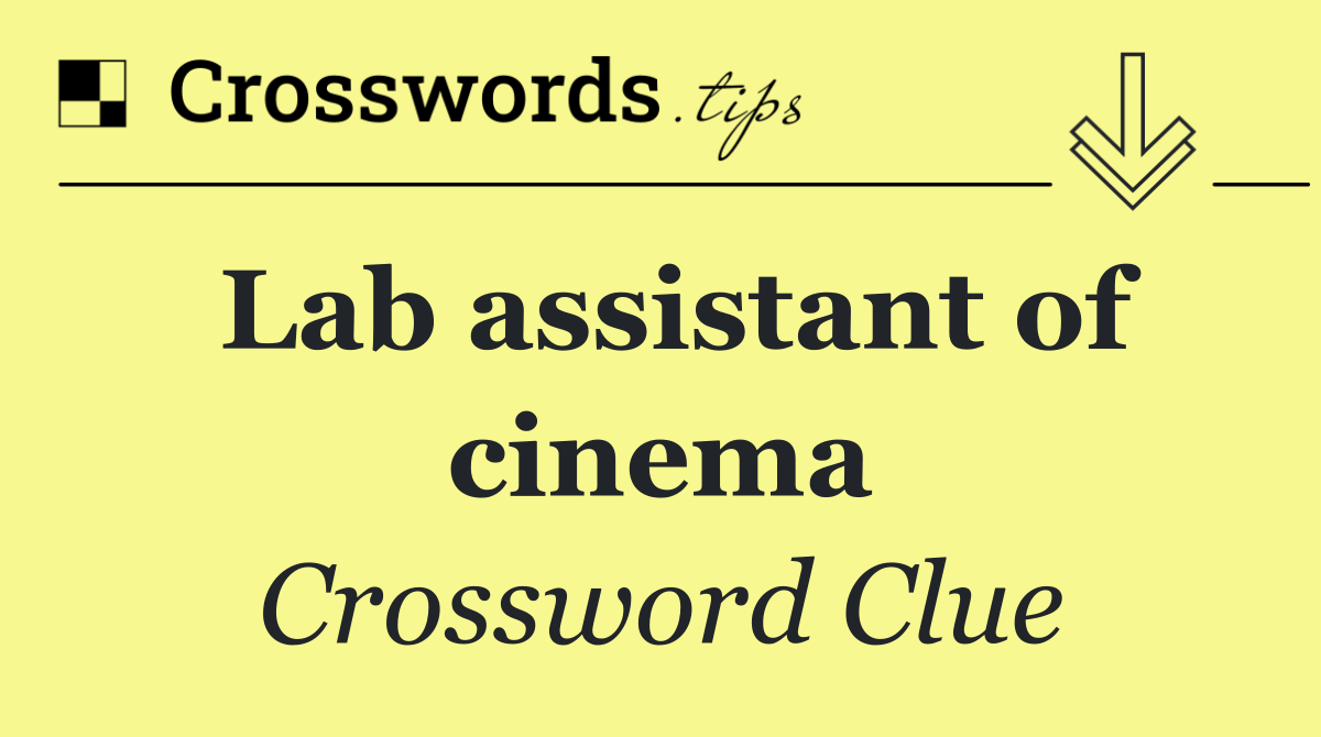 Lab assistant of cinema