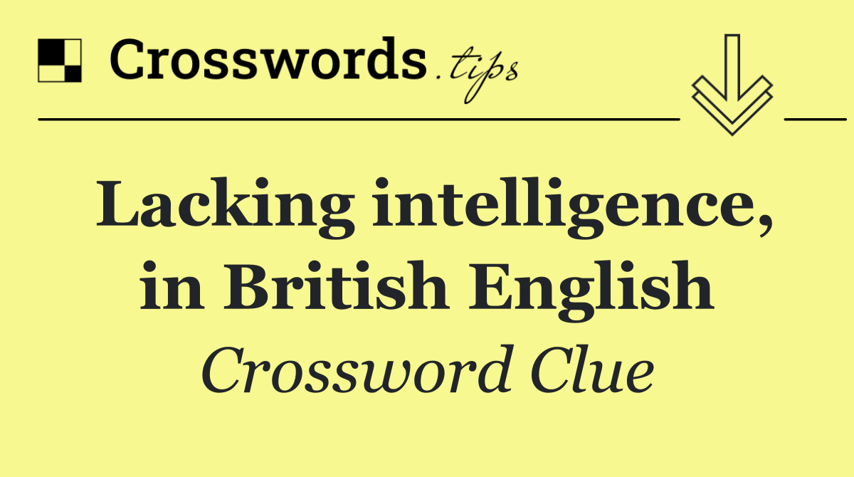 Lacking intelligence, in British English