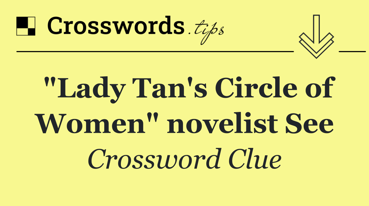 "Lady Tan's Circle of Women" novelist See