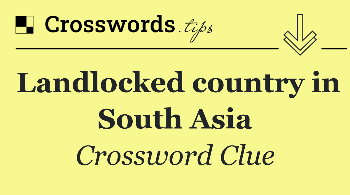 Landlocked country in South Asia