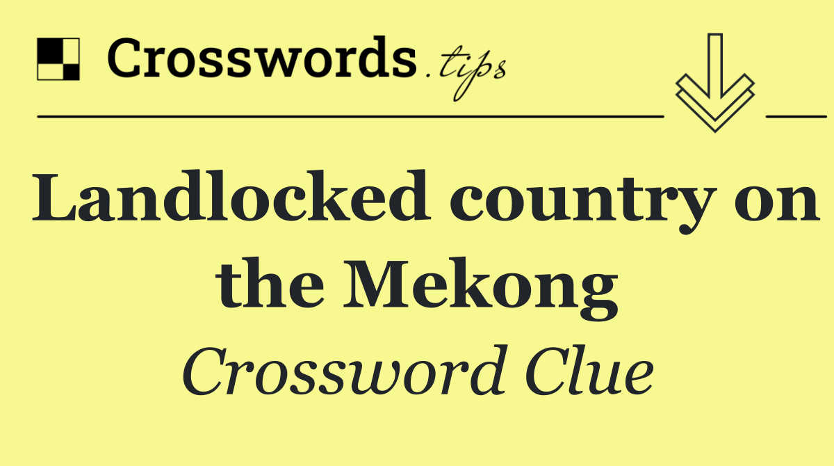 Landlocked country on the Mekong