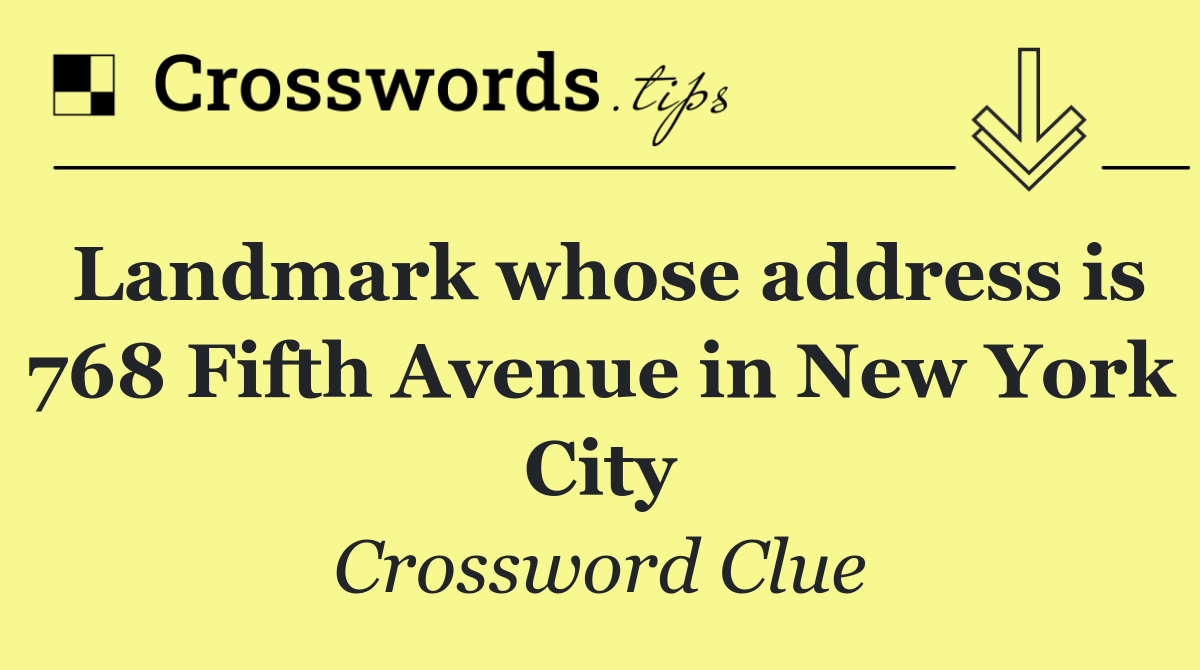 Landmark whose address is 768 Fifth Avenue in New York City