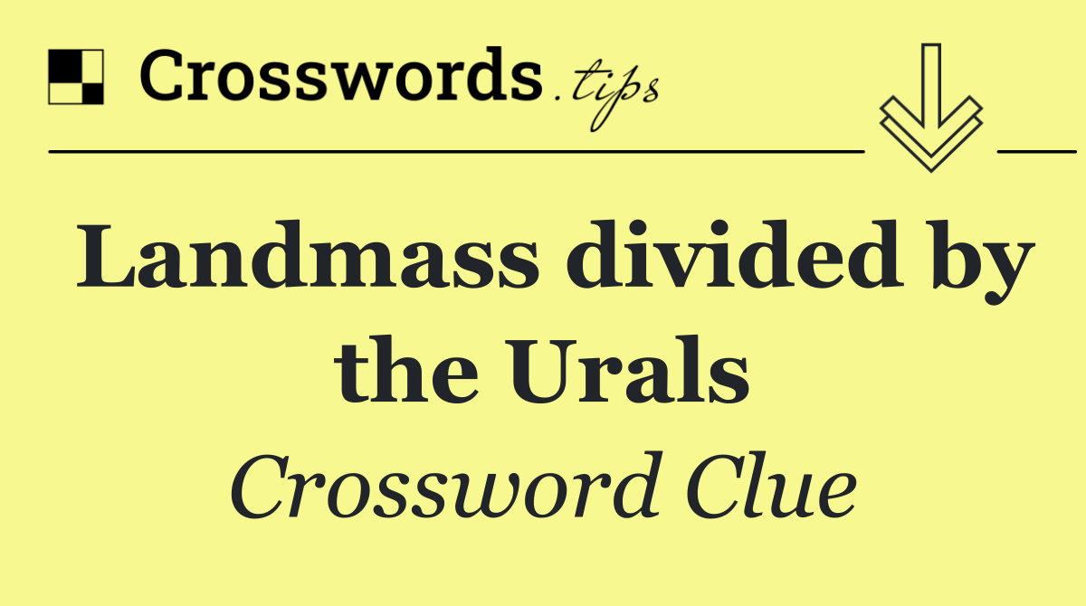 Landmass divided by the Urals