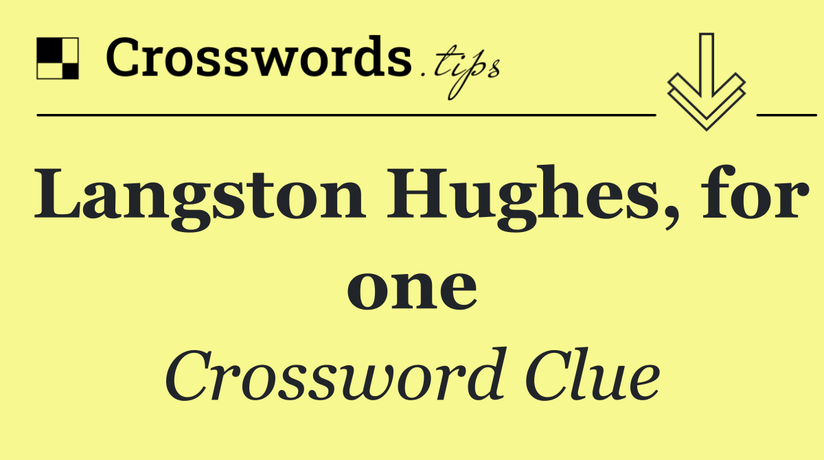 Langston Hughes, for one