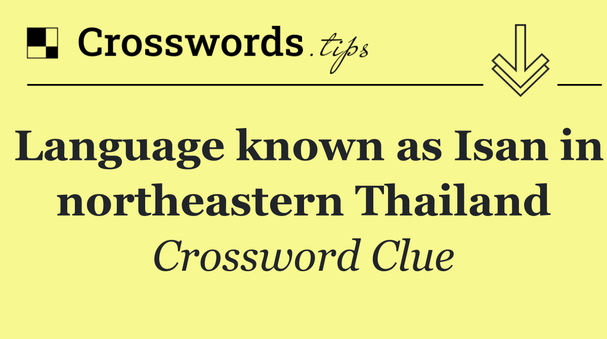 Language known as Isan in northeastern Thailand