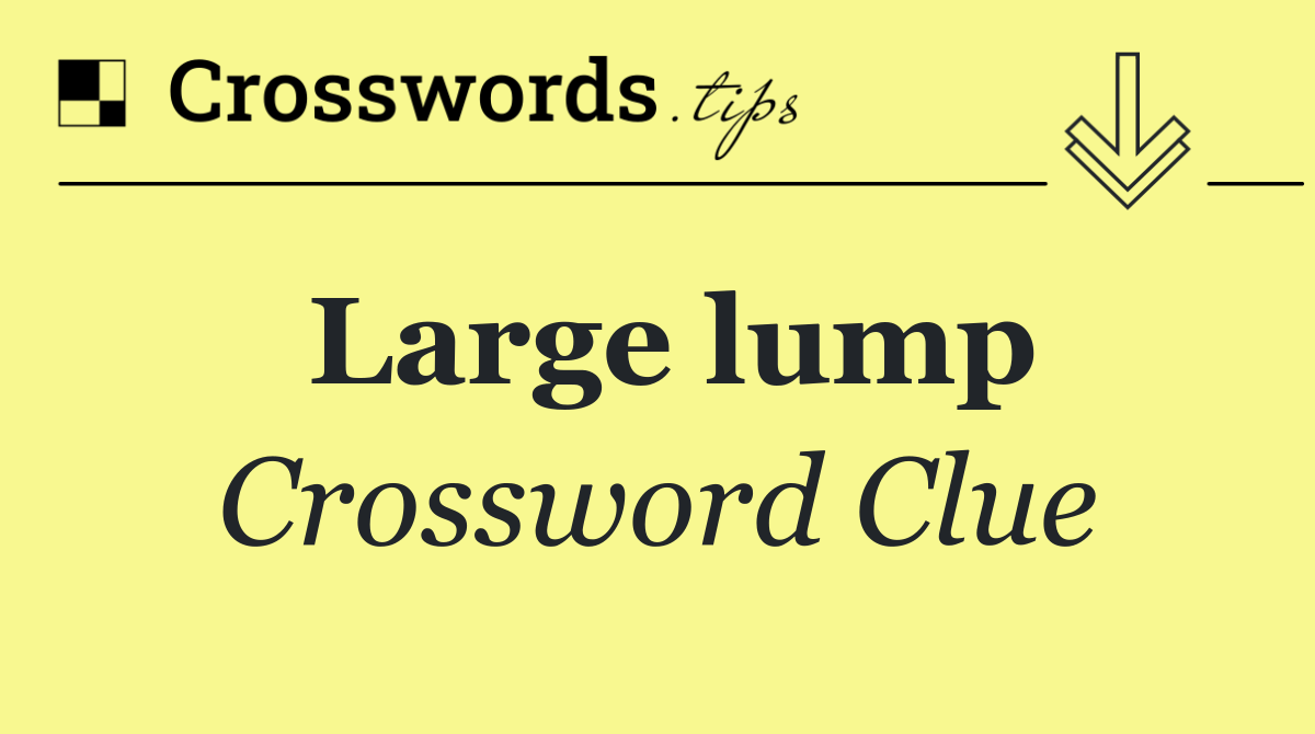 Large lump