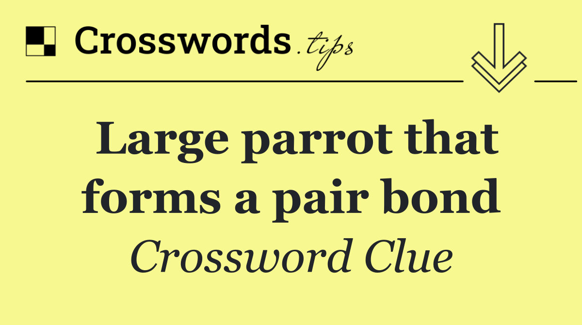 Large parrot that forms a pair bond