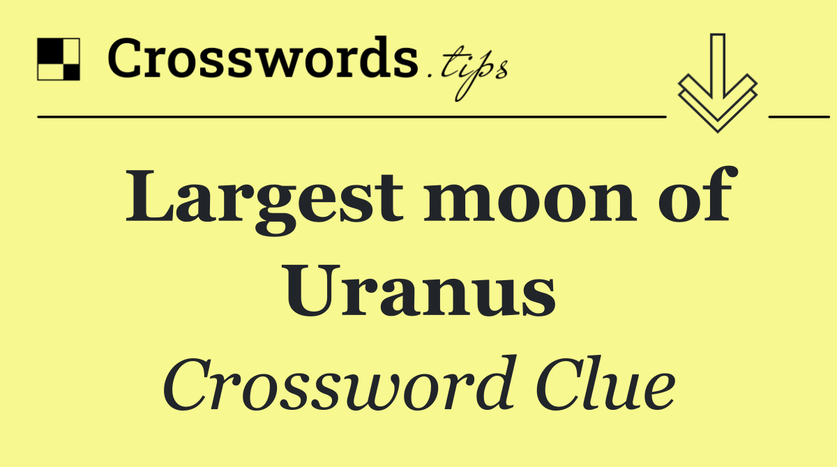Largest moon of Uranus