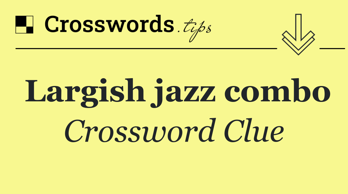 Largish jazz combo