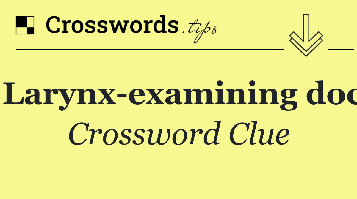 Larynx examining doc