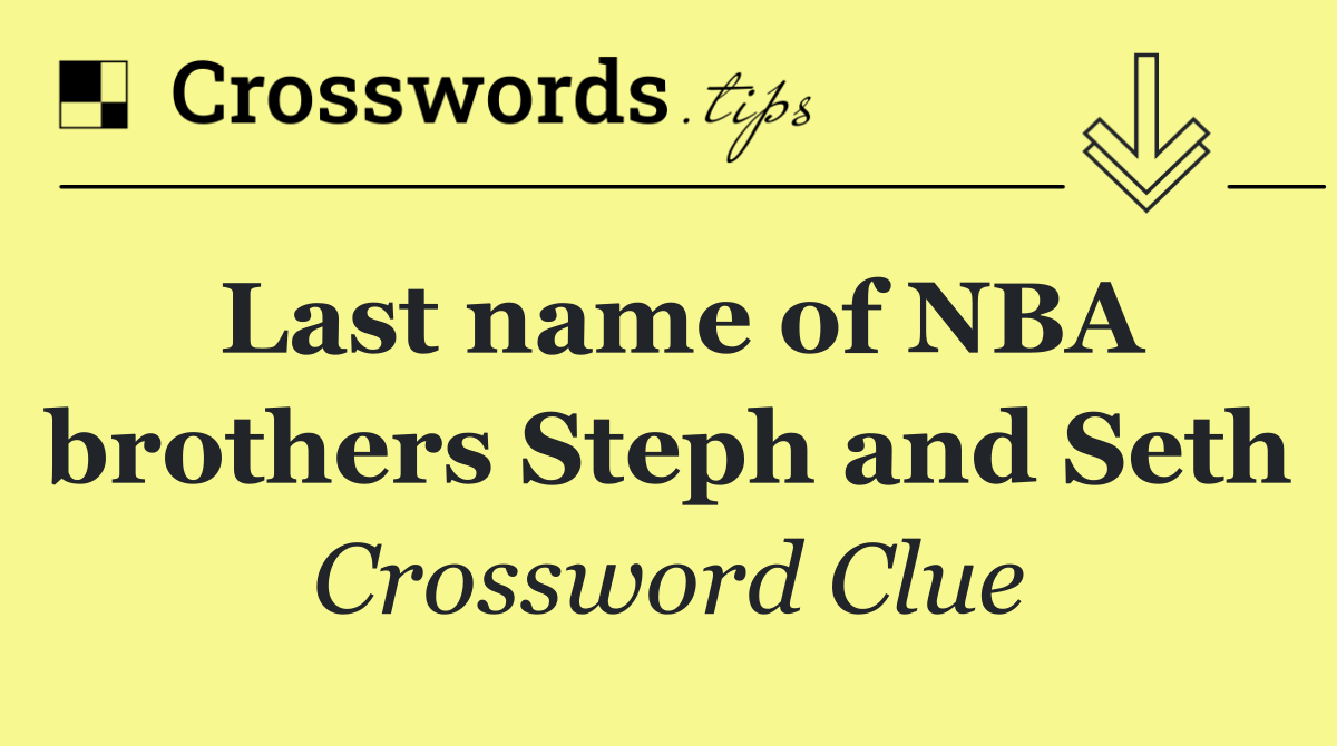 Last name of NBA brothers Steph and Seth