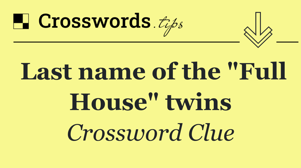 Last name of the "Full House" twins