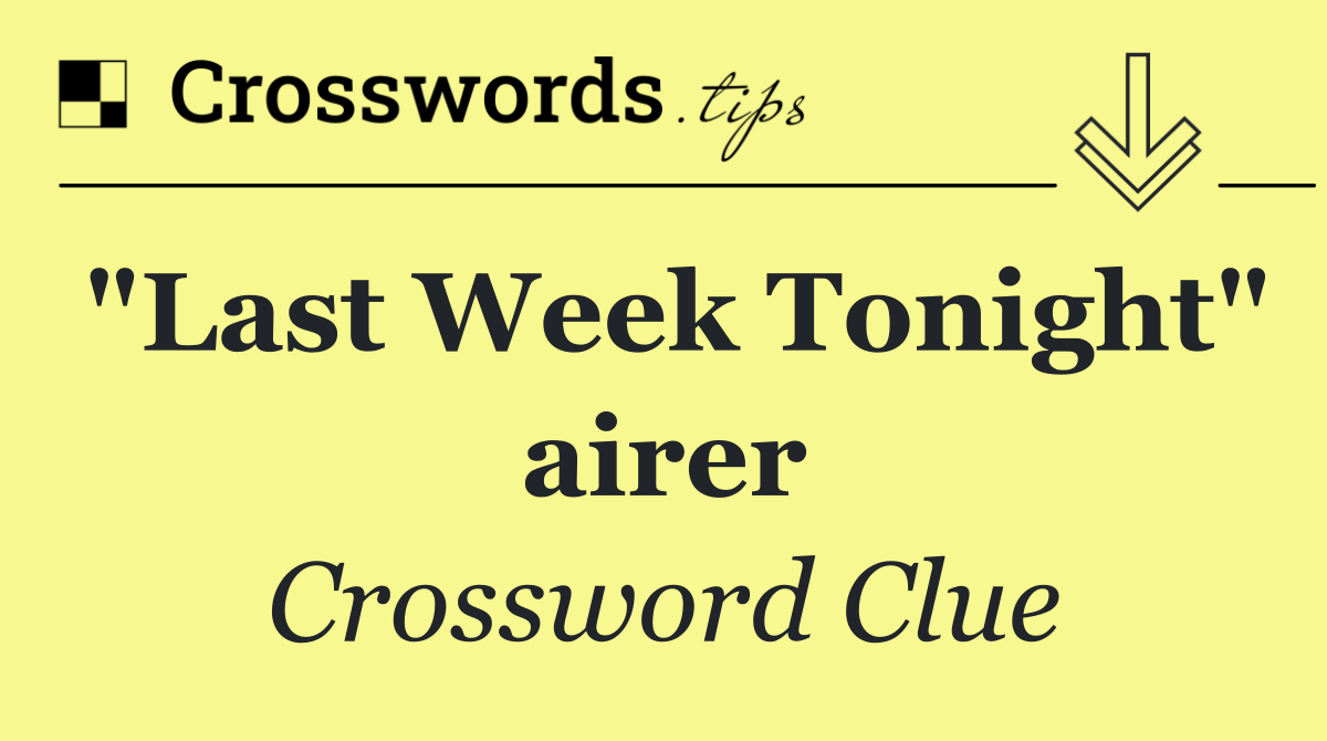 "Last Week Tonight" airer