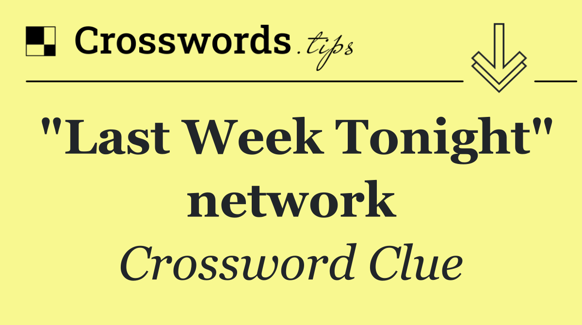"Last Week Tonight" network