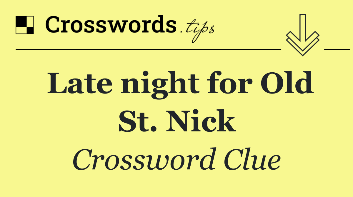 Late night for Old St. Nick