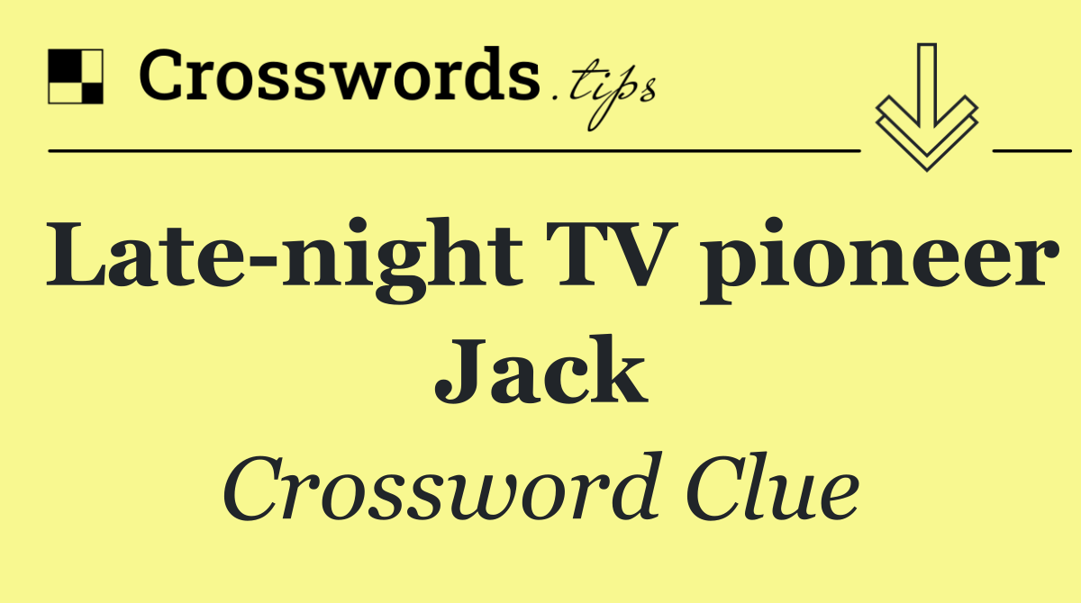 Late night TV pioneer Jack