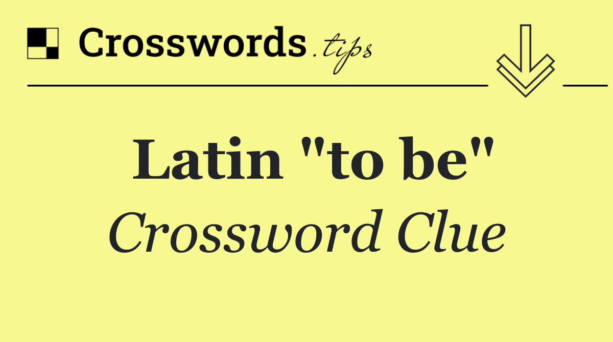 Latin "to be"