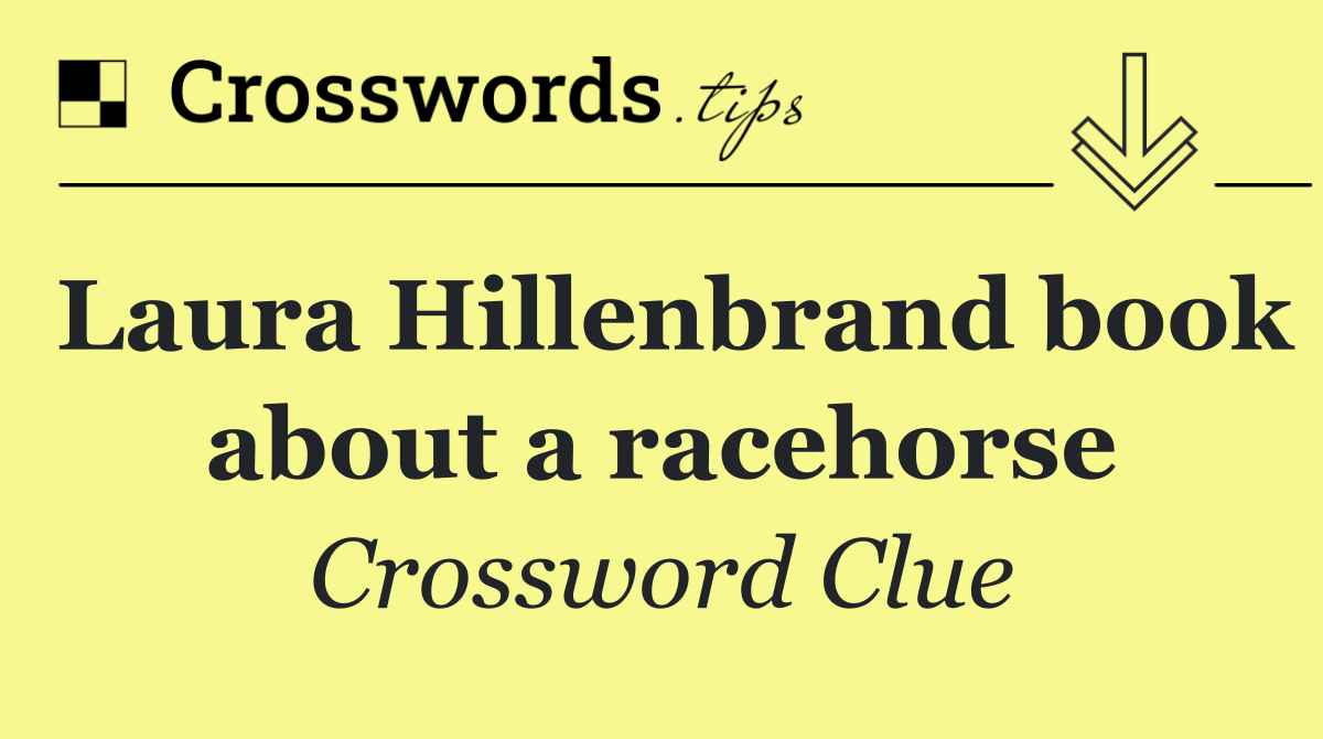 Laura Hillenbrand book about a racehorse