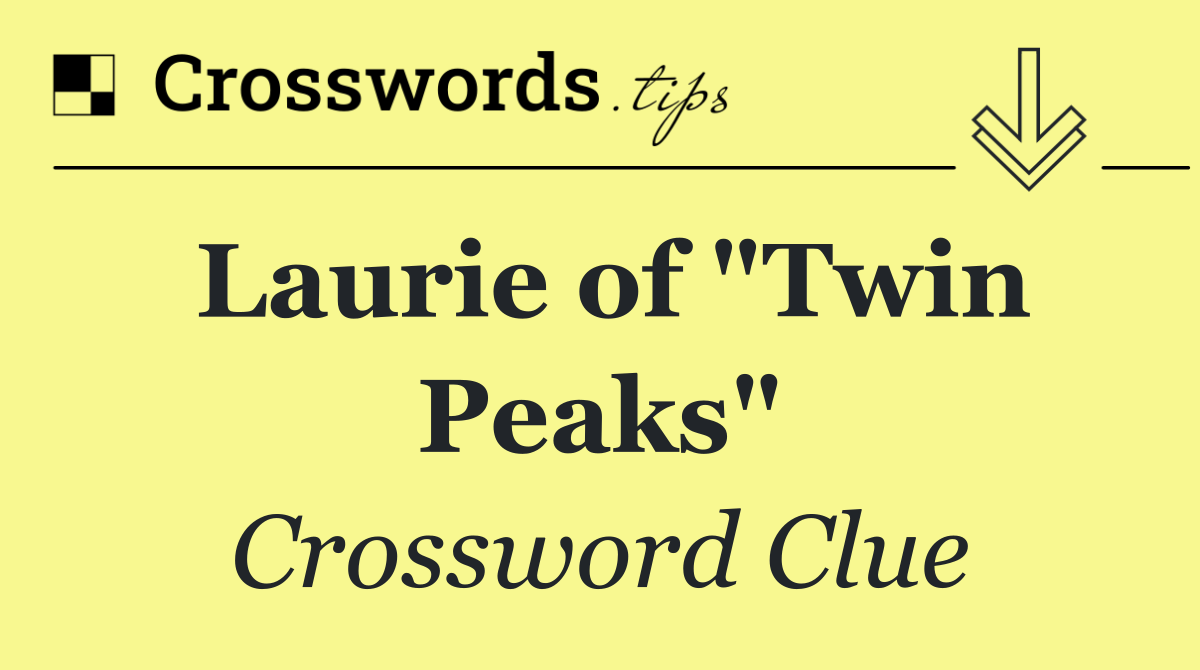 Laurie of "Twin Peaks"