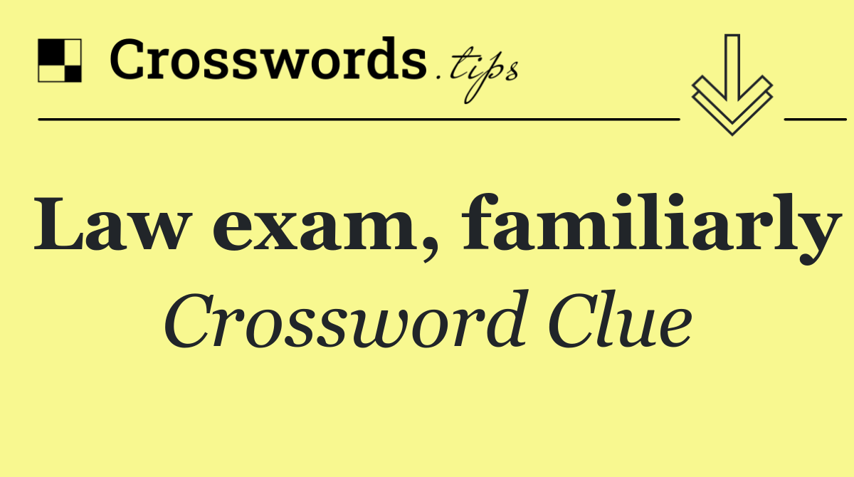 Law exam, familiarly