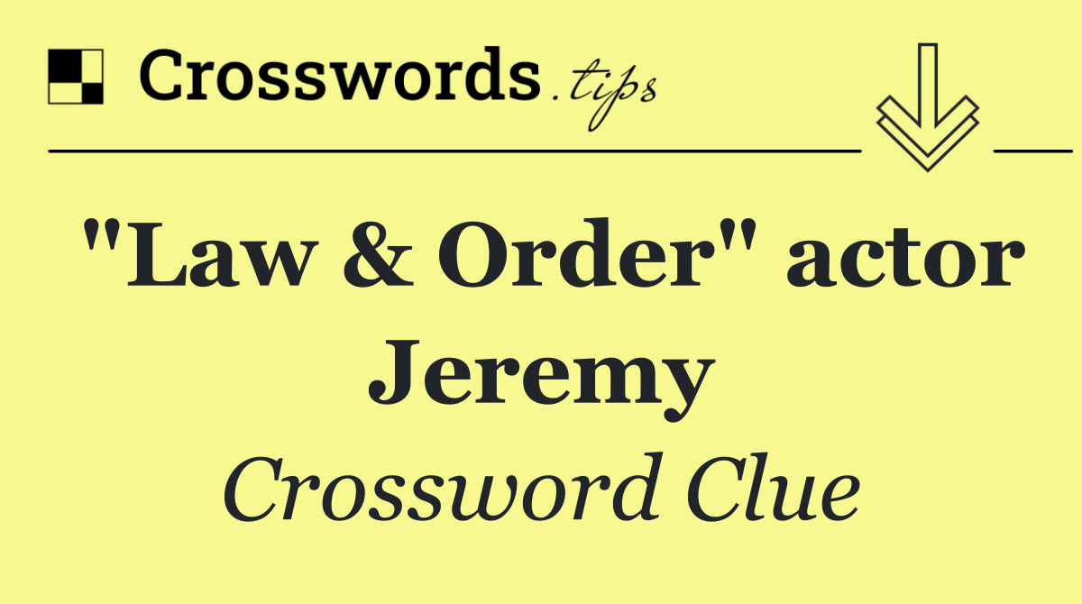 "Law & Order" actor Jeremy