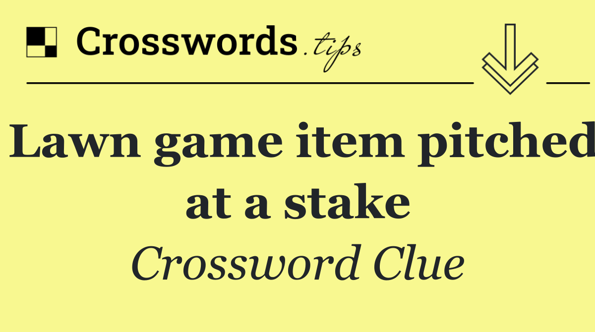 Lawn game item pitched at a stake