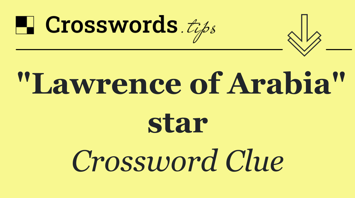 "Lawrence of Arabia" star