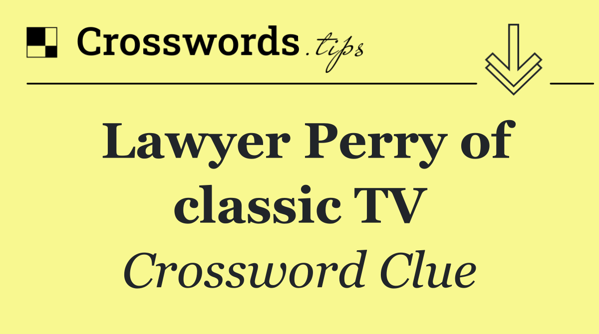 Lawyer Perry of classic TV